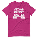 Vegan Pussy Tastes Better Shirt