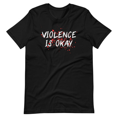 Violence Is Okay Shirt