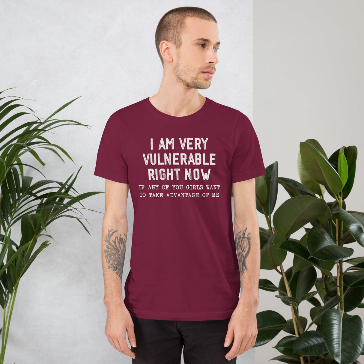 Vulnerable Right Now If Any Girls Want To Take Advantage Of Me Shirt