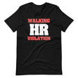 Walking HR Violation Shirt