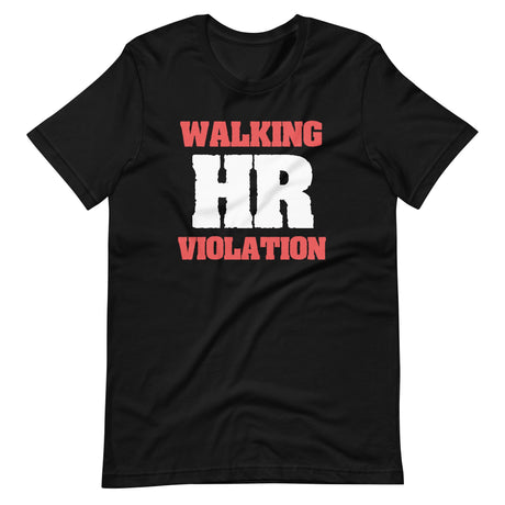 Walking HR Violation Shirt