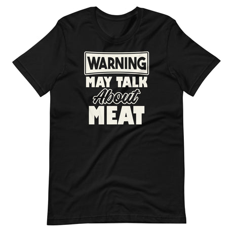 Warning May Talk About Meat Shirt