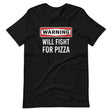 Warning Will Fight For Pizza Shirt