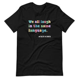 We All Laugh in The Same Language ESL Teacher Shirt