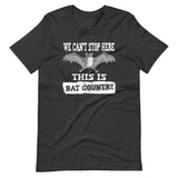 We Can't Stop Here This is Bat Country Shirt