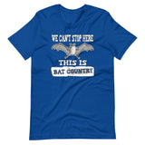 We Can't Stop Here This is Bat Country Shirt