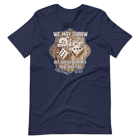 We May Throw Dice Proverbs 16:33 Shirt