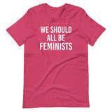 We Should All Be Feminists Shirt