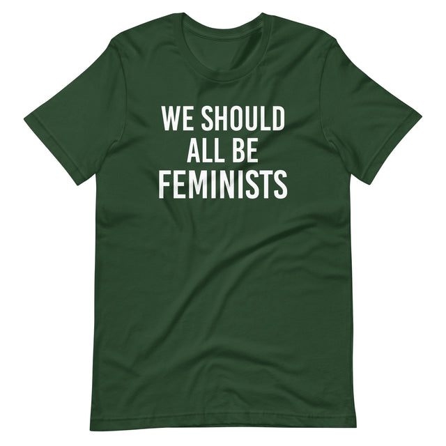 We Should All Be Feminists Shirt