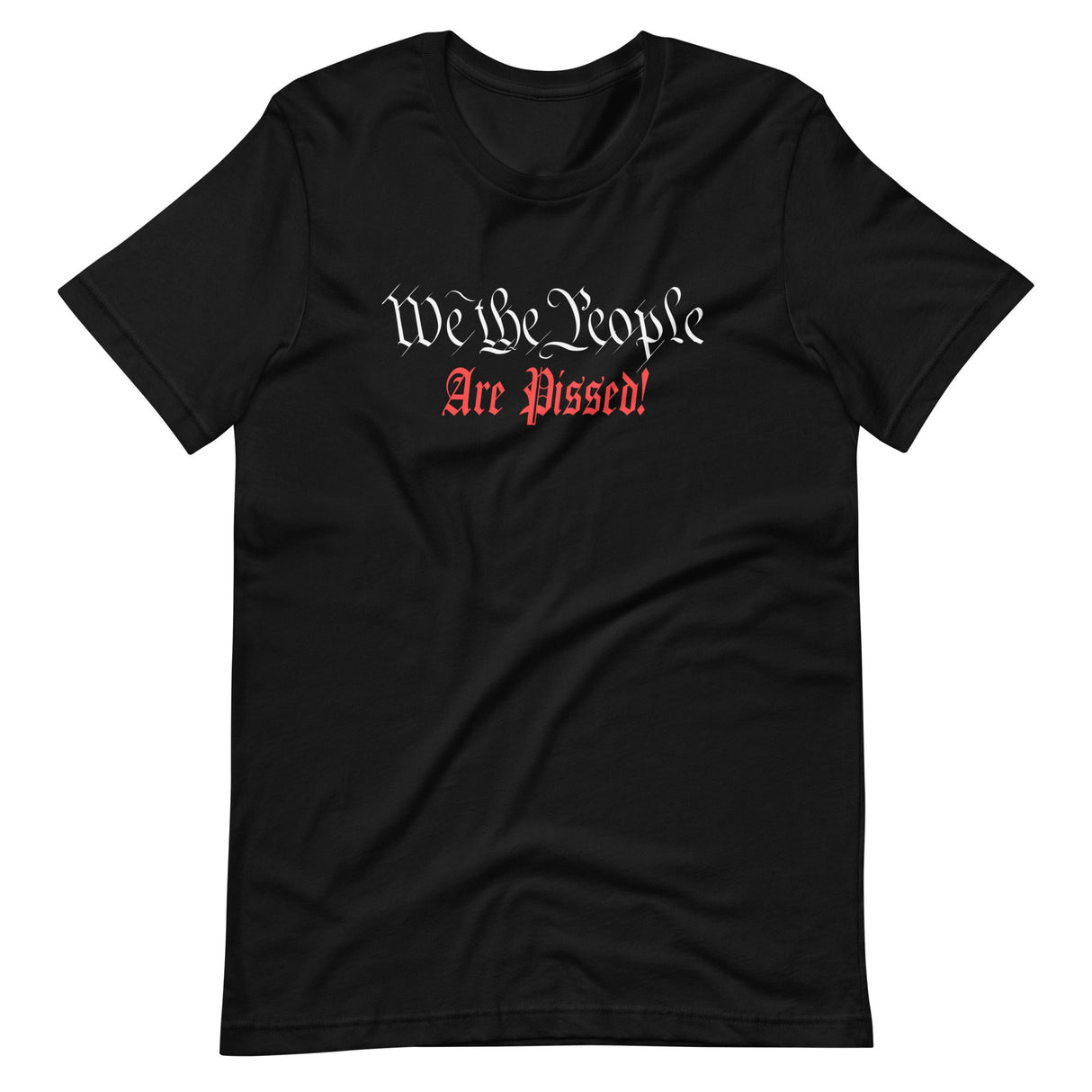 We The People Are Pissed Shirt