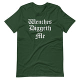 Wenches Diggeth Me Renaissance Fair Shirt