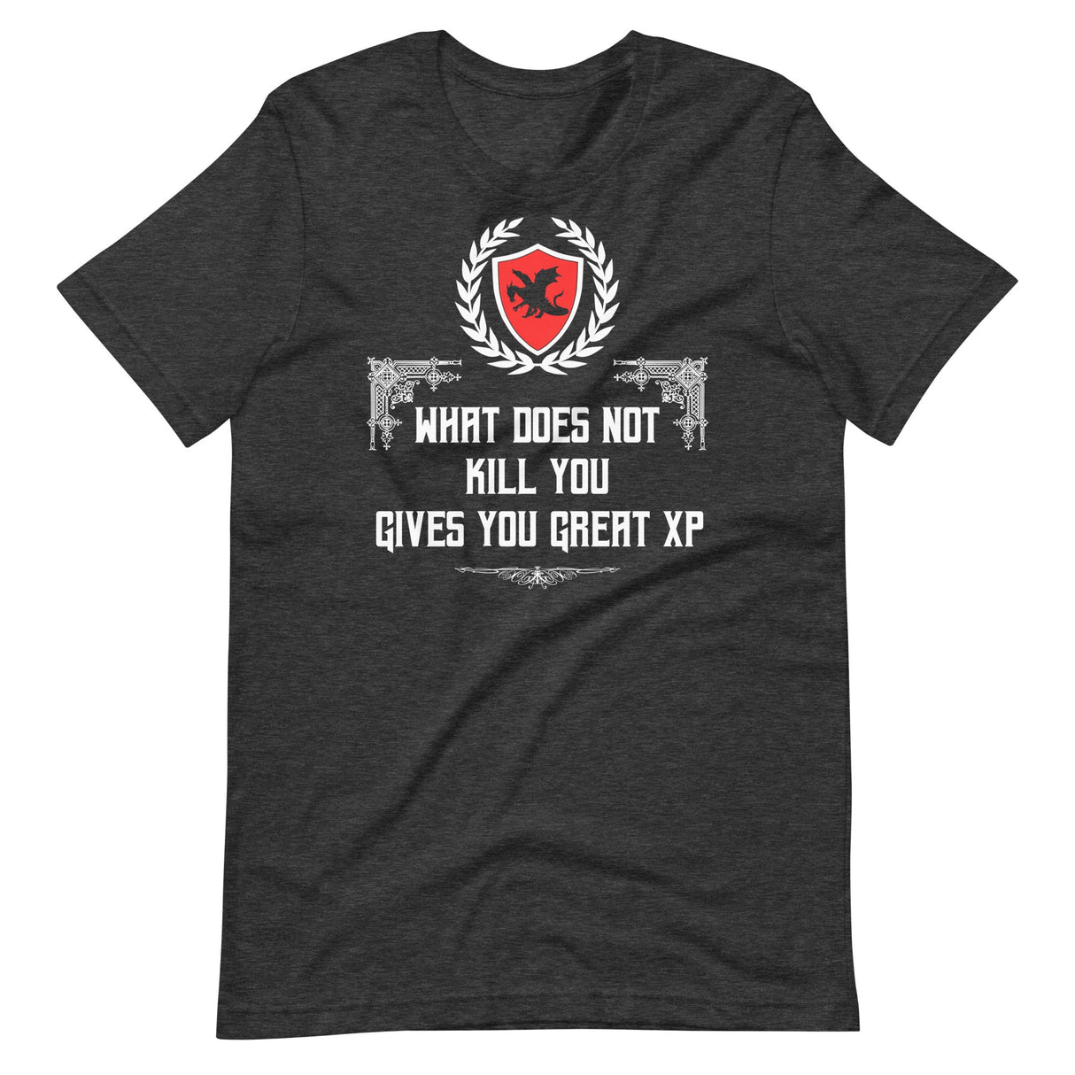 What Does Not Kill You Gives You Great XP Shirt