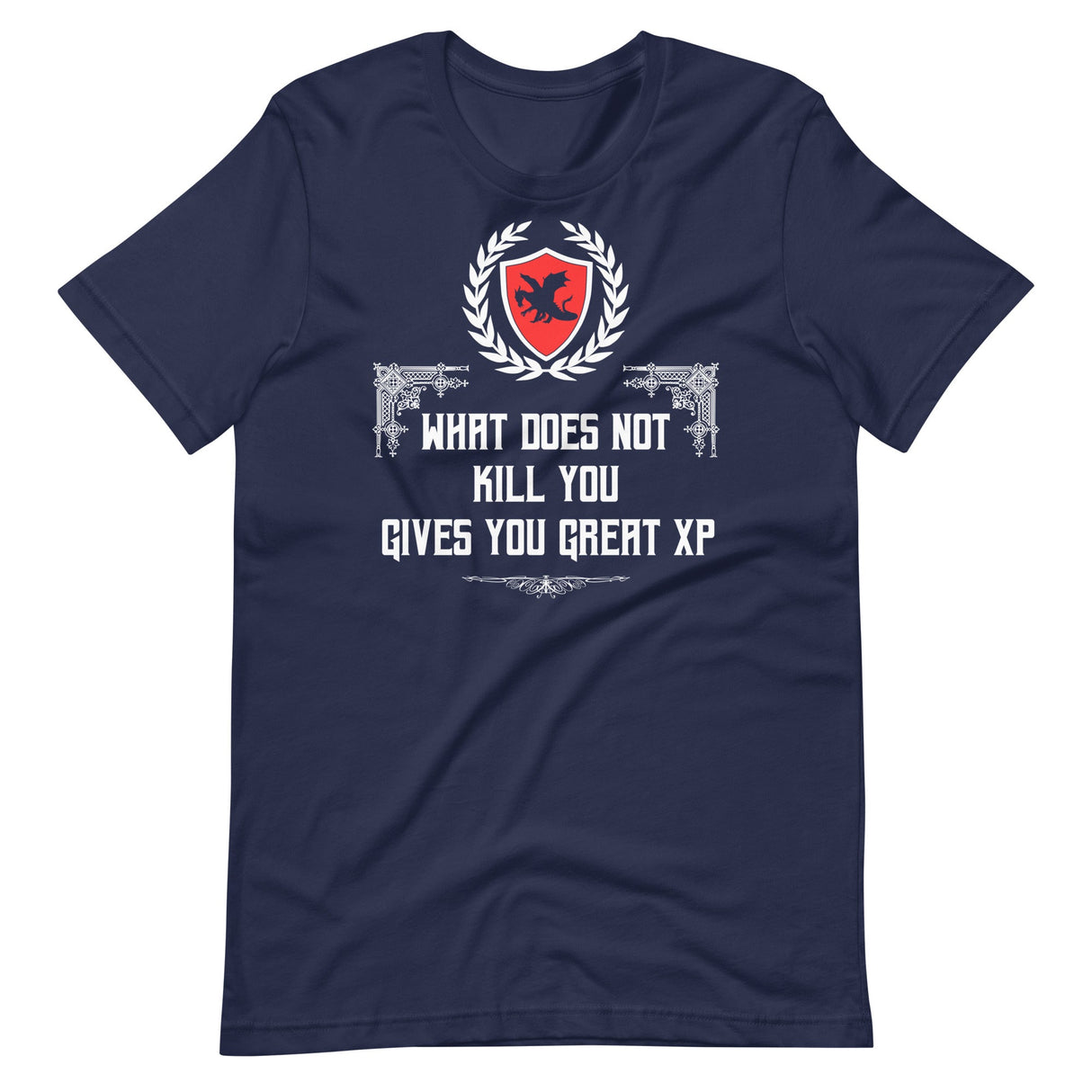 What Does Not Kill You Gives You Great XP Shirt