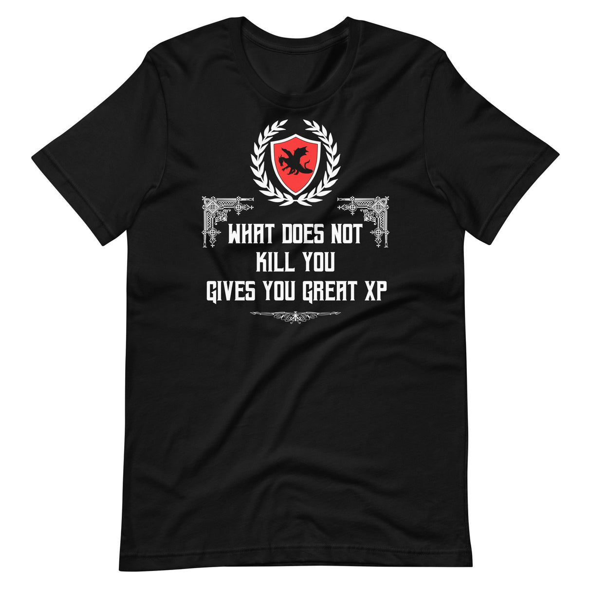 What Does Not Kill You Gives You Great XP Shirt