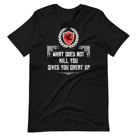 What Does Not Kill You Gives You Great XP Shirt