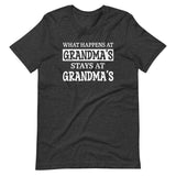 What Happens at Grandma's Stays at Grandma's Shirt