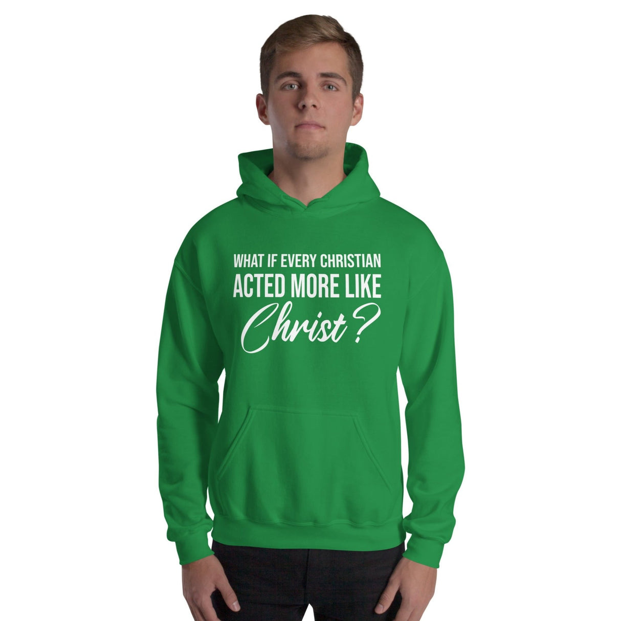 What if Every Christian Acted More Like Christ Hoodie