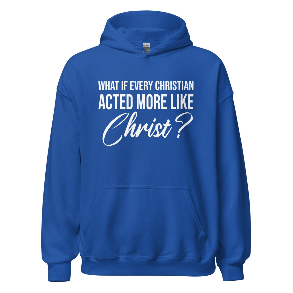 What if Every Christian Acted More Like Christ Hoodie