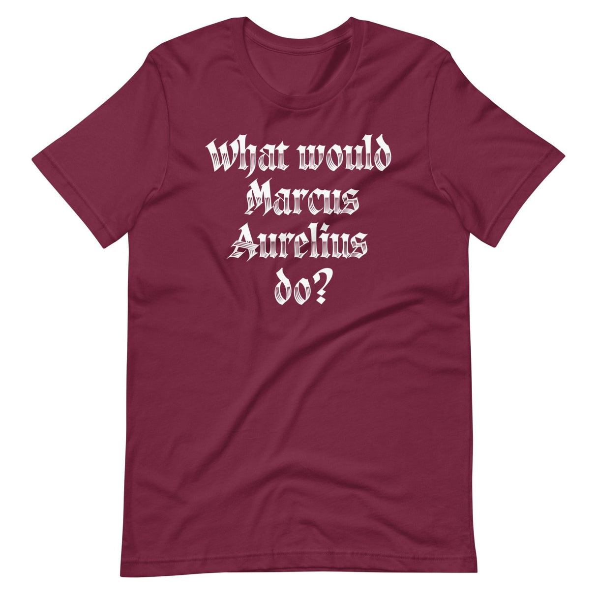 What Would Marcus Aurelius Do Shirt