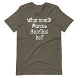 What Would Marcus Aurelius Do Shirt