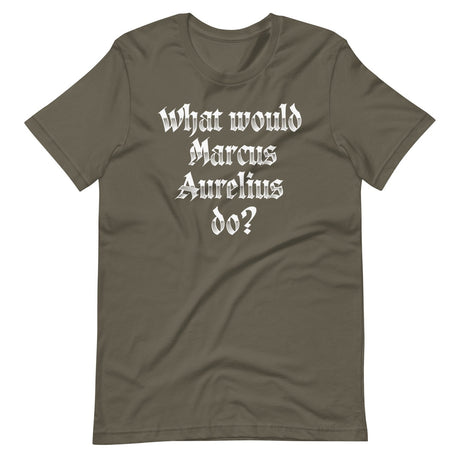 What Would Marcus Aurelius Do Shirt