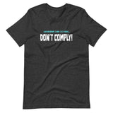 Whatever They Do Next Don't Comply Shirt