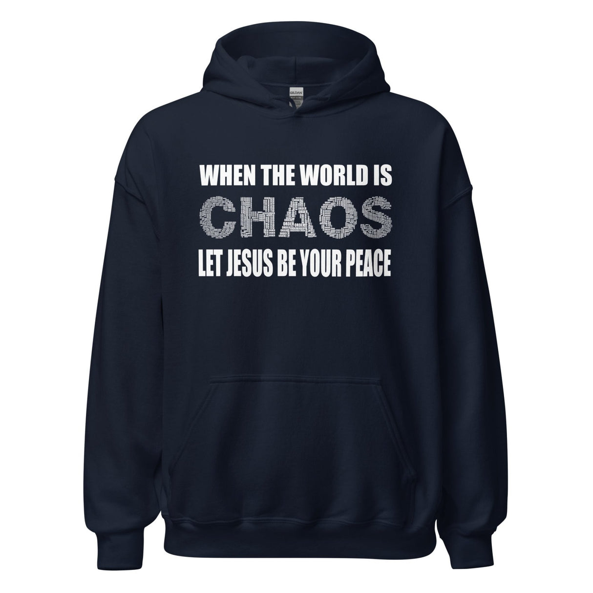 When The World is Chaos Let Jesus Be Your Peace Hoodie