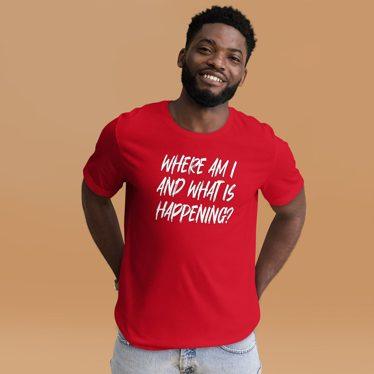 Where Am I And What Is Happening Shirt