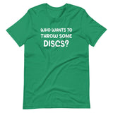 Who Wants To Throw Some Discs Shirt