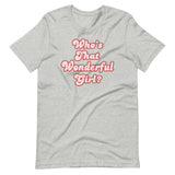 Who's That Wonderful Girl Shirt