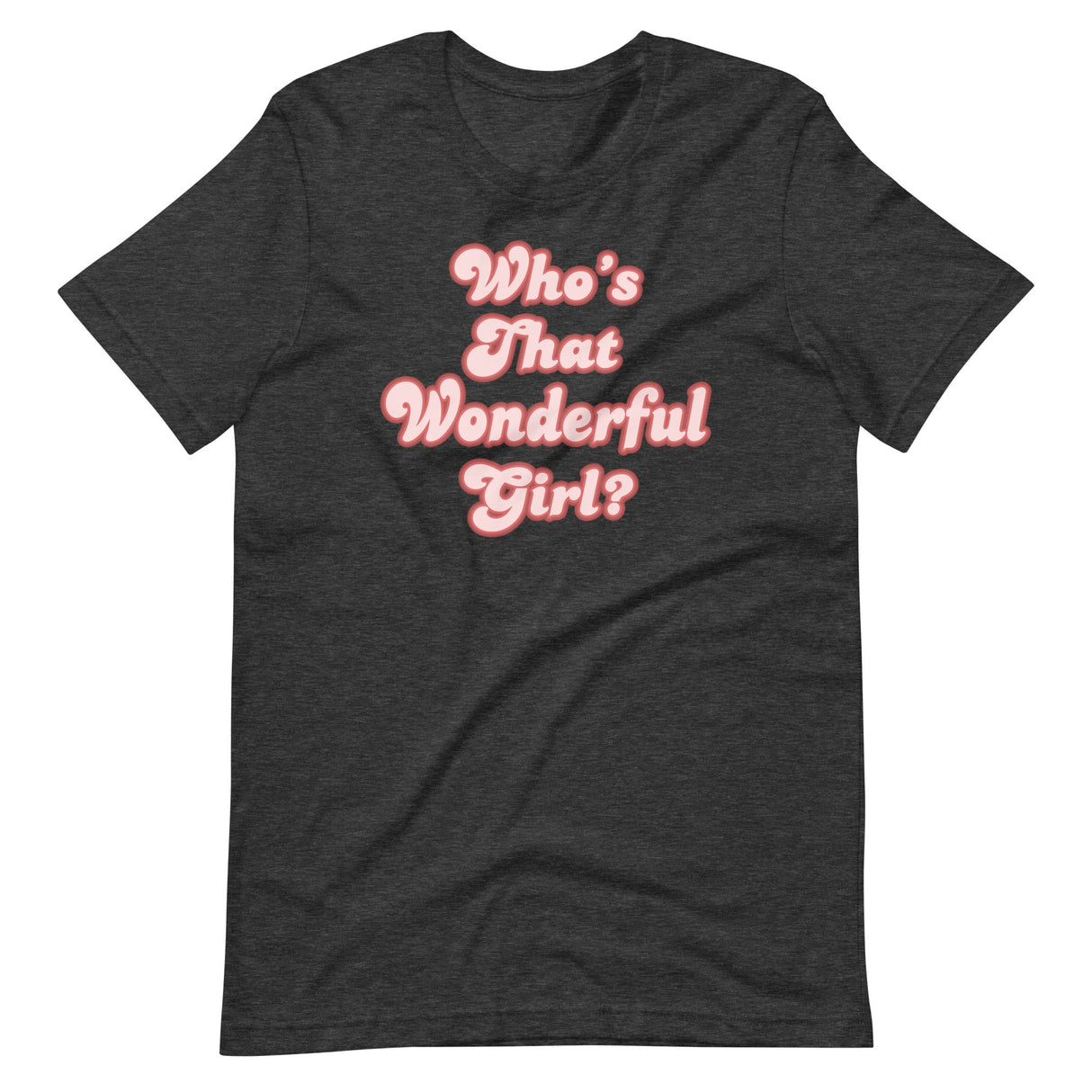 Who's That Wonderful Girl Shirt