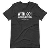 With God All Things Are Possible Shirt