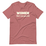 Women Don't Owe You Shit Shirt