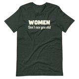 Women Don't Owe You Shit Shirt