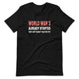 World War 3 Already Started Shirt