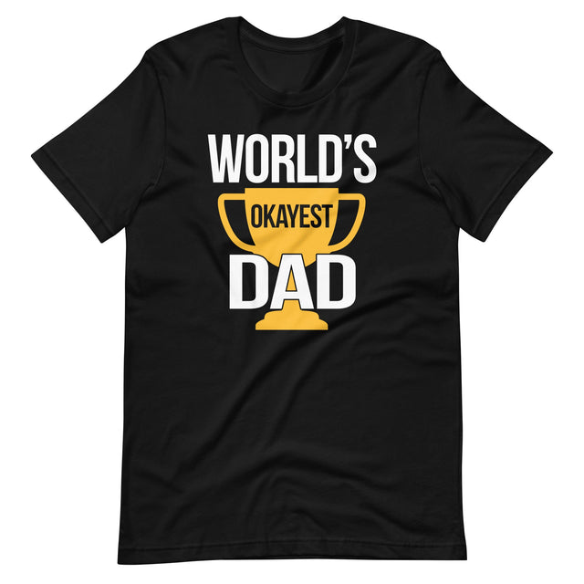 World's Okayest Dad Shirt