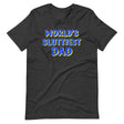 World's Sluttiest Dad Shirt