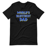 World's Sluttiest Dad Shirt