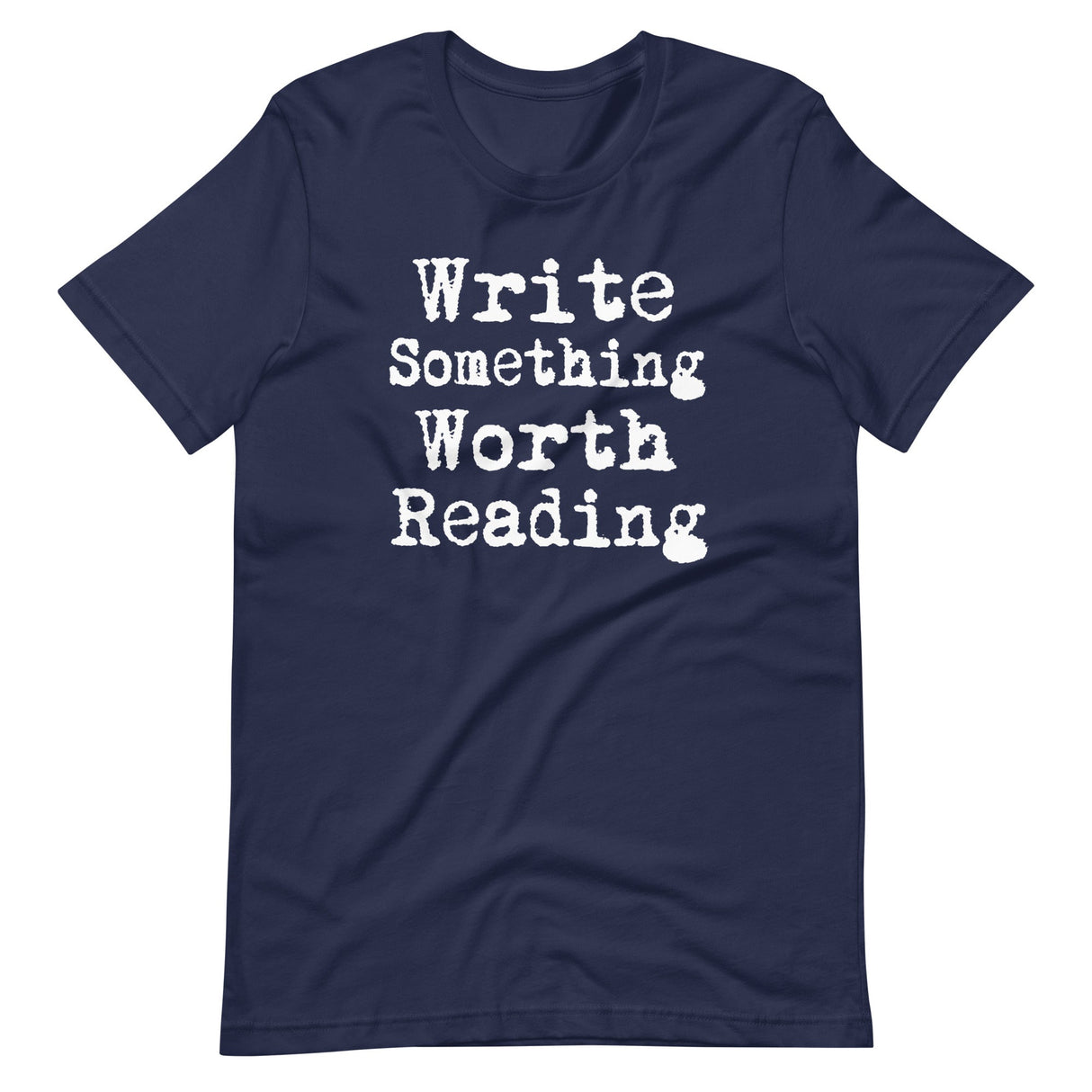 Write Something Worth Reading Shirt