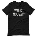 WTF is Nougat Shirt