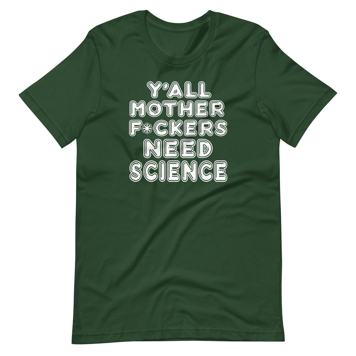 Y'all Need Science Shirt