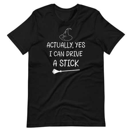 Yes I Can Drive a Stick Witch Shirt