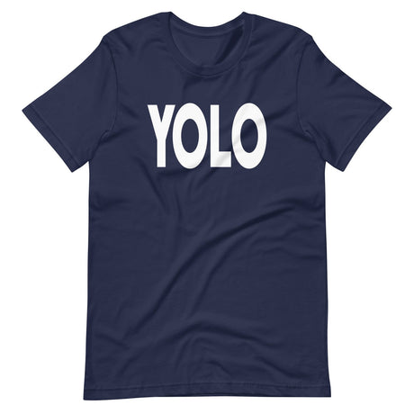 YOLO - You Only Live Once Shirt