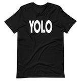 YOLO - You Only Live Once Shirt