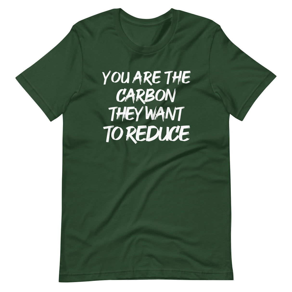 You Are The Carbon They Want To Reduce Shirt