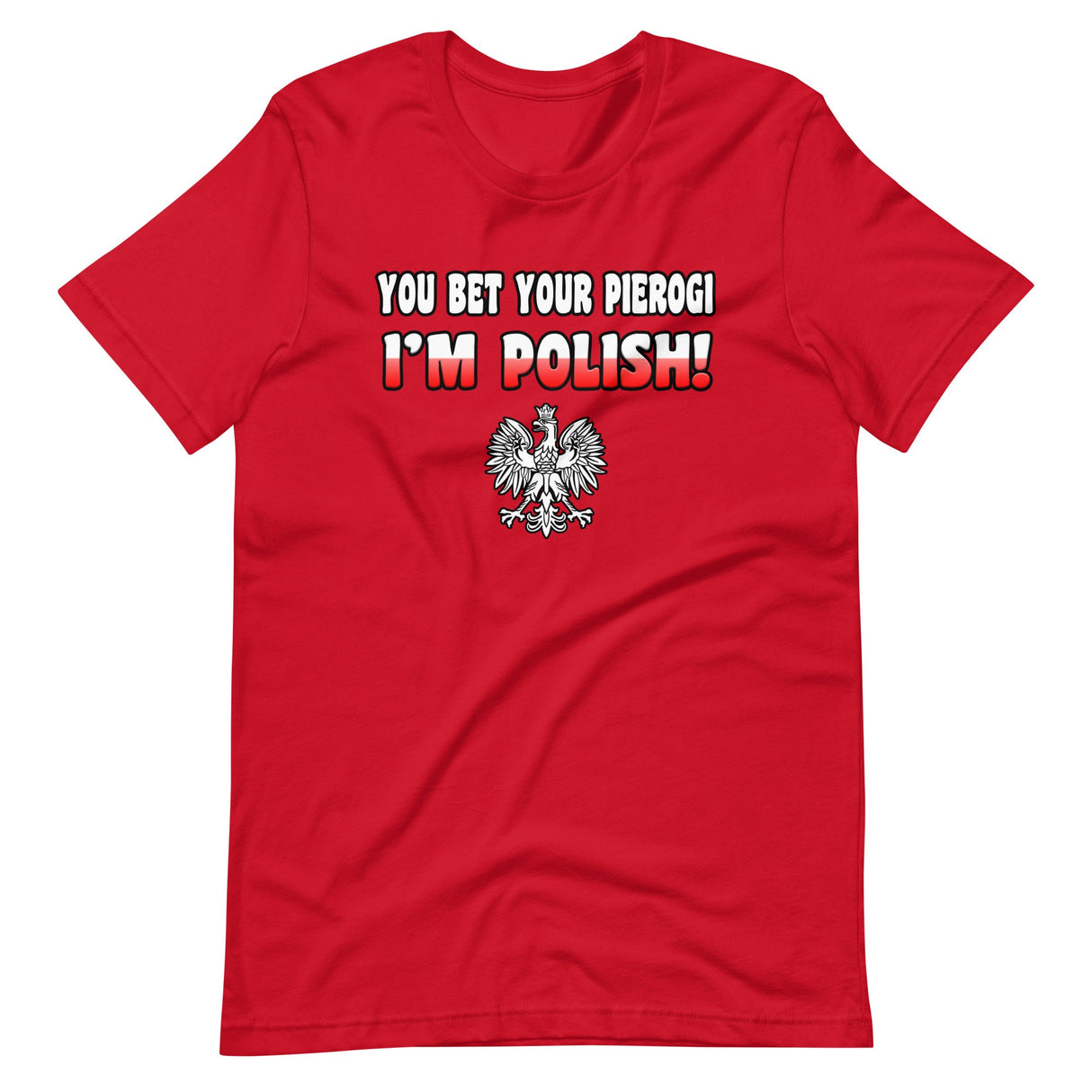 You Bet Your Pierogi I'm Polish Shirt