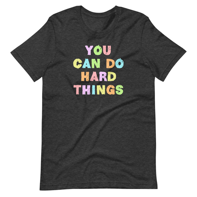 You Can Do Hard Things Teacher Shirt