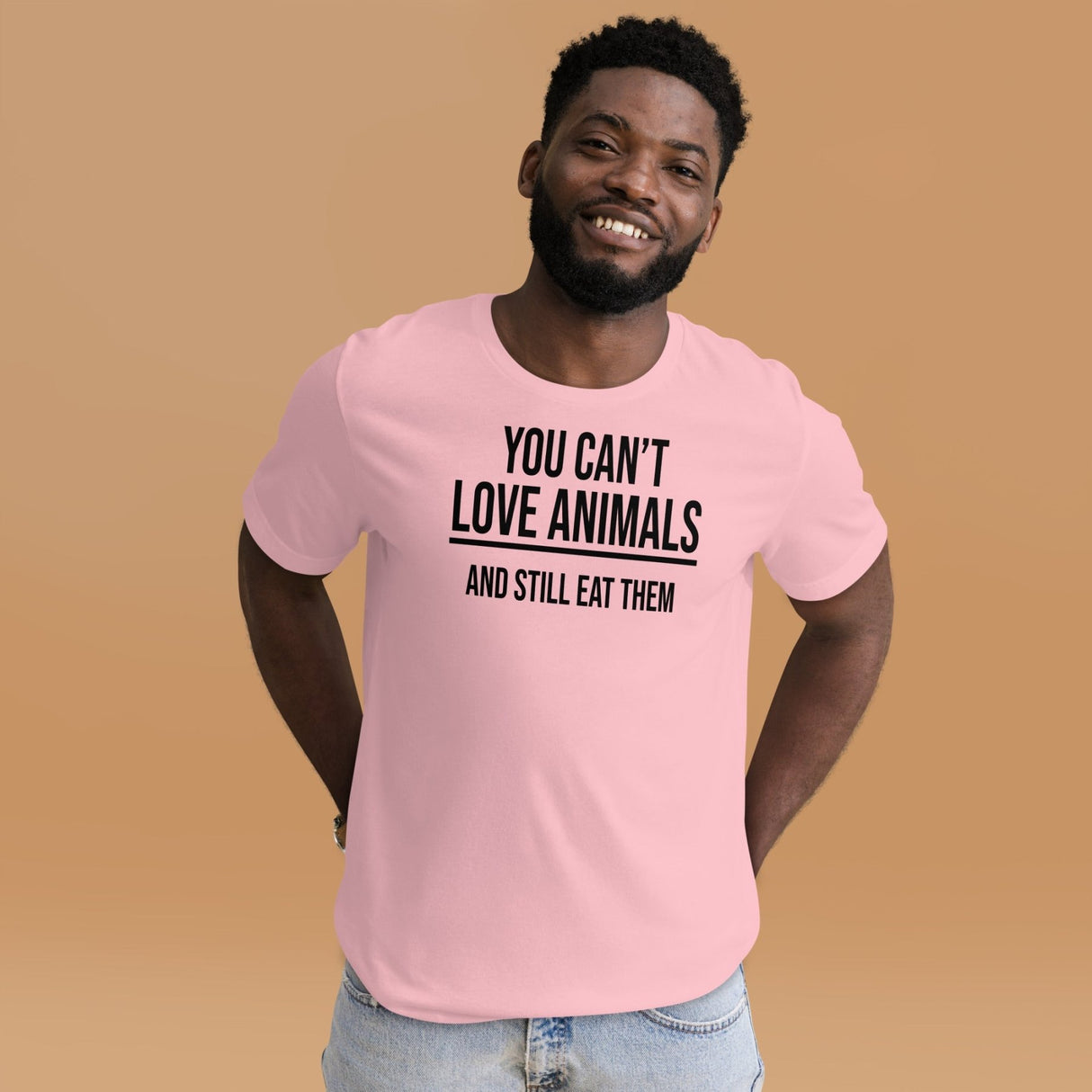 You Can't Love Animals And Still Eat Them Shirt