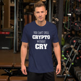 You Can't Spell Crypto Without Cry Shirt