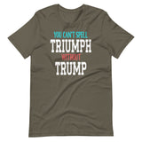 You Can't Spell Triumph Without Trump Shirt